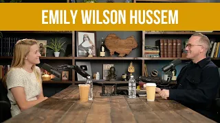 Motherhood, Fatherhood, and Raising Children w/ Emily Wilson Hussem