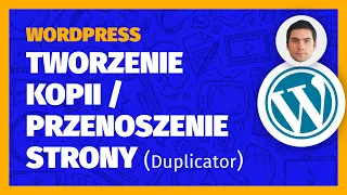 Tworzenie kopii wtyczką Duplicator i wgrywanie na nowy serwer/domenę - WORDPRESS