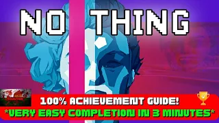 No Thing - 100% Achievement Guide! *VERY EASY Completion in 3 Minutes* (On Sale for £0.84/$0.99)