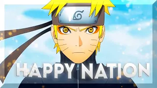 Naruto - Happy Nation [EDIT/AMV]