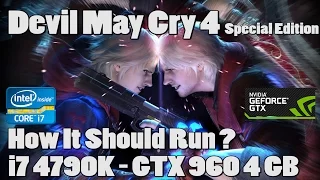 How It Should Run - Devil May Cry 4 Special Edition - I7 4790K - GTX 960 4GB - Maxed Out - 1080p