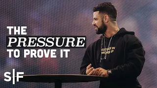 The Pressure To Prove It | Inside Elevation | Steven Furtick