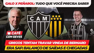 CAFÉ COM GEVES: BERNARD PODE MELAR NO GALO? • TUDO SOBRE GALO x PEÑAROL • CHEGADAS E SAÍDAS