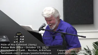 Hem of His Garment (Song) - Pastor Bob Joyce - Household of Faith (Benton, AR) - BobJoyce.org