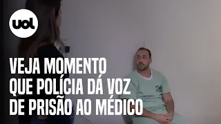 Médico anestesista é preso: veja momento que polícia dá voz de prisão a Giovanni Quintella Bezerra