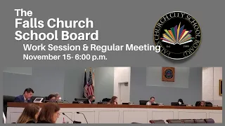 Falls Church School Board Work Session & Regular Meeting - November 15, 2022