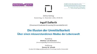 Ingolf Dalferth »Die Illusion der Unmittelbarkeit. Über einen missverstandenen Modus der Lebenswelt«