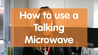 How to use a Talking Microwave if you have a visual impairment