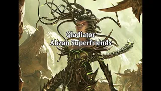 Gladiator - Abzan Superfriends (Wheeler VOD - April 21st, 2024)