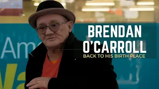 Brendan O'Carroll Back To His Birth Place