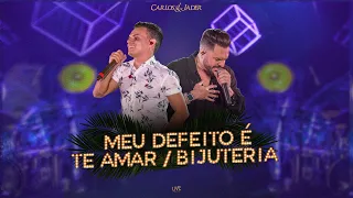 Carlos & Jader - Meu Defeito É Te Amar/ Bijuteria