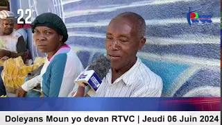 Doleyans Moun yo devan RTVC | Jeudi 06 Juin 2024 #Rtvc #22Live #MS