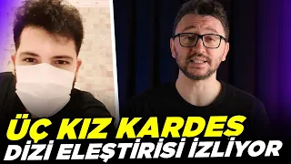 Neo Toprak -''Bu Kadarı Cidden Fazla! ÜÇ KIZ KARDEŞ Dizi Eleştirisi'' İzliyor (Murat Soner)