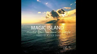 Roger Shah pres. Magic Island: Music For Balearic People Vol. 9 (Continuous Mix 1)