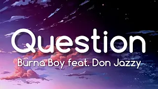 Burna Boy - Question feat. Don Jazzy [Lyrics]