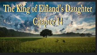 The King of Elfland's Daughter Chapter 14 | Audiobook | Morgan Keller