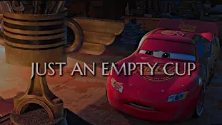 McQueen | Just An Empty Cup (Cars)