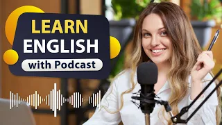 Learn English with Podcast | Learning English with podcasts  | season 2 episode 16