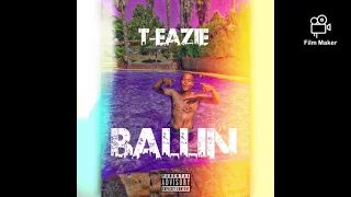 T-Eazie_Ballin(Official_Audio)