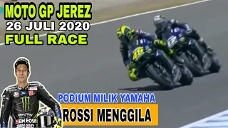 FULL RACE MOTOGP 26 JULI 2020 JEREZ || ROSSI MENGGILA , PODIUM MILIK YAMAHA