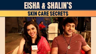 Shalin Bhanot: I want skin like Eisha Singh; even her smile is beautiful