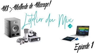 #12 Mixage, comment réaliser un bon MIX : Balance et Mise à plat !