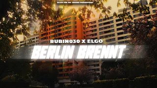 Rubin030 x Elgo (Jungs aus CHB) - Berlin brennt🔥