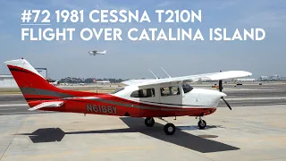#72 1981 Cessna T210N with Garmin G3X Touch - Maintenance Flight Over Catalina Island