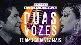 Duas Vozes | Daniel & Gloria Groove - Te Amo Cada Vez Mais (Áudio Oficial)