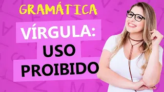 VÍRGULA: USO PROIBIDO - APRENDA EM 8 MINUTOS! - Profa. Pamba