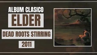 Álbum Clásico: ELDER "Dead Roots Stirring" (2011) Comentario/Reseña
