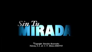 Sin Tu Mirada | Capítulo 97 | Parte 1/3