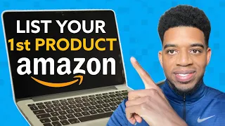 How To LIST YOUR FIRST PRODUCT on Amazon Seller Central STEP BY STEP (BEGINNER LISTING WALKTHROUGH)