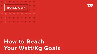 How to Reach Your Watt/Kg Goals (Ask a Cycling Coach 278)