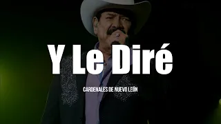 Cardenales De Nuevo León - Y Le Diré (LETRA)