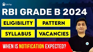 RBI Grade B 2024 Syllabus, Eligibility, Pattern, Vacancies | RBI 2024 Preparation | RBI 2024 Exam