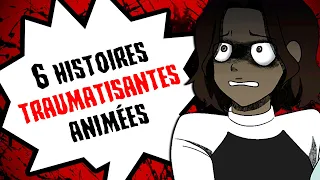 6 histoires TRAUMATISANTES animées (COMPILATION SEMAINE N°16)