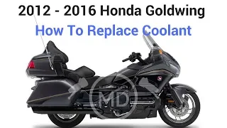 2012 - 2017 Honda GL1800: Coolant Change