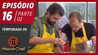 MASTERCHEF BRASIL (14/07/2019) | PARTE 2 | EP 16 | TEMP 06