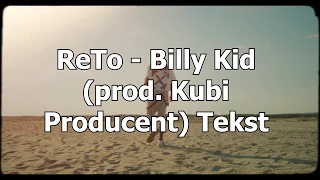 ReTo - Billy Kid (prod. Kubi Producent) [Tekst]