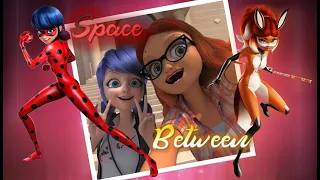 Miraculous - Space Between (AMV)