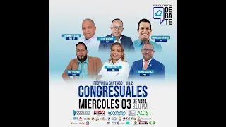 Debate electoral l Debates Congresuales, Diputados por la Prov. Santiago Circ. No. 2 2024-2028