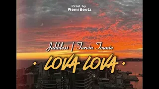 Lova Lova (2024)-Tarvin Toune ft. Jahbless (Prodby Wemi Beatz)