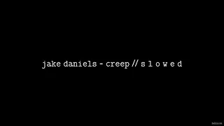 Jake Daniels - Creep // S L O W E D