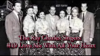 The Ray Charles Singers   Love Me With All Your Heart