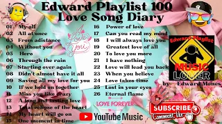 Edward Playlist 100 Love Song Diary | Whitney Houston, Mariah Carey, Debbie Gibson, Celine Dion