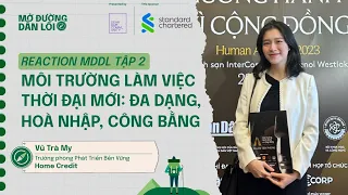 MÔI TRƯỜNG LÀM VIỆC THỜI ĐẠI MỚI: ĐA DẠNG, HOÀ NHẬP, CÔNG BẰNG - REACTION | MDDL 2 - TẬP 1 #MDDL