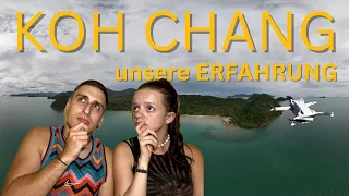 Koh Chang 2022 - unsere Erfahrung I Thailand Weltreise #Vlog4