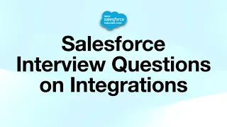 Salesforce Integration Interview Questions for Beginners & Experienced | Apex|Salesforce|Integration