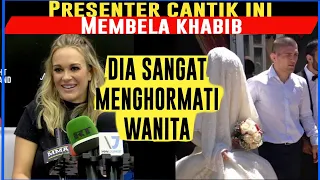 PRESENTER CANTIK INI MEMBELA KHABIB "dia sangat menghormati wanita"